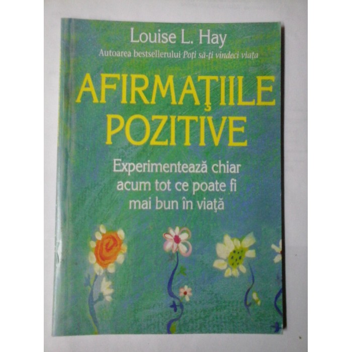 AFIRMATIILE POZITIVE - LOUISE L. HAY